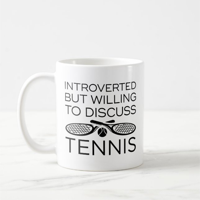 Mug Introverted Mais Prêt À Discuter De Tennis (Gauche)