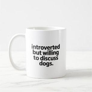 Mug Introverti mais Prêt à Discuter des Chiens Drôles 