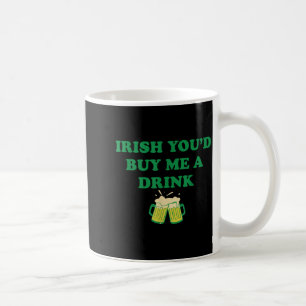 Mug Irlandais Tu M'Achèterais Un Verre
