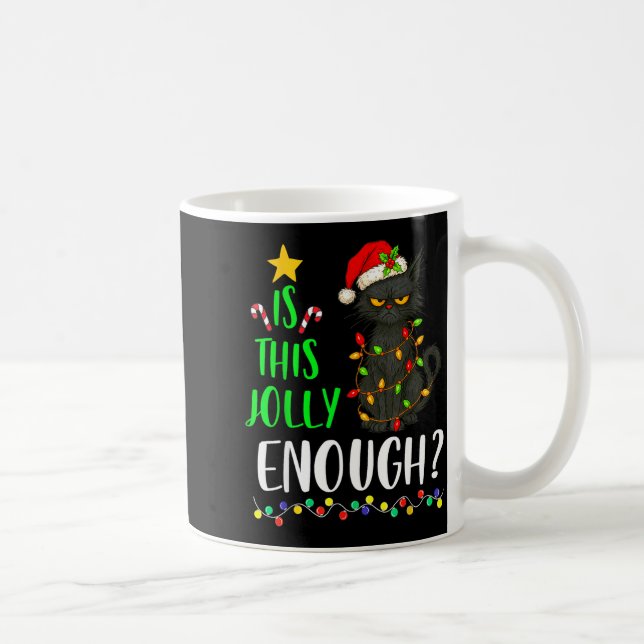 Mug Is This Jolly Enough Funny Black Cat Christmas Tre (Droite)