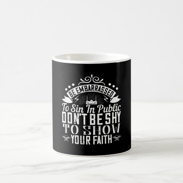 Mug Islam - N'ayez pas honte de montrer votre foi (Centre)