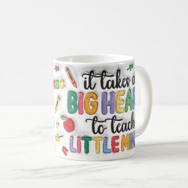Mug it takes a big heart to shape little minds (Devant droit)