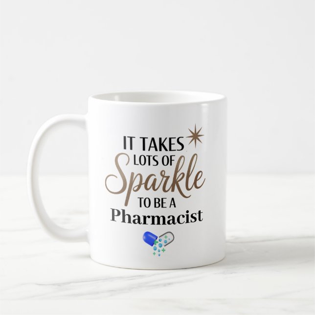 Mug It Takes Sparkle to Be a Pharmacist Personalized (Gauche)