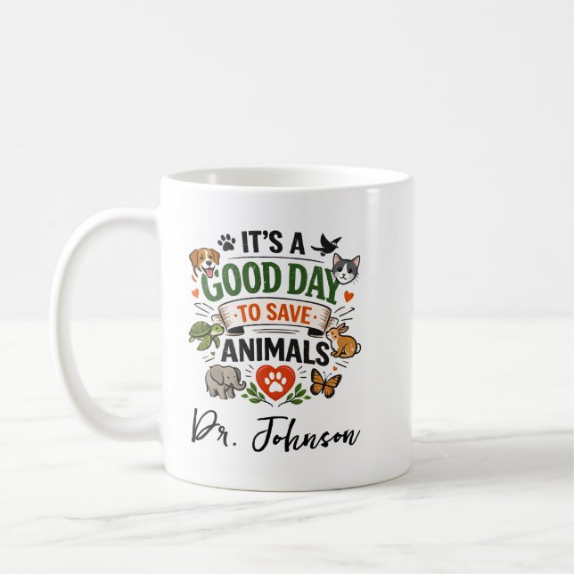 Mug It's a Good Day to Save Animals | Doctor Day (Gauche)