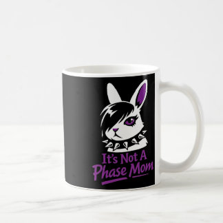 Mug Its Not A Phase Mom Funny Emo Easter Rabbit 