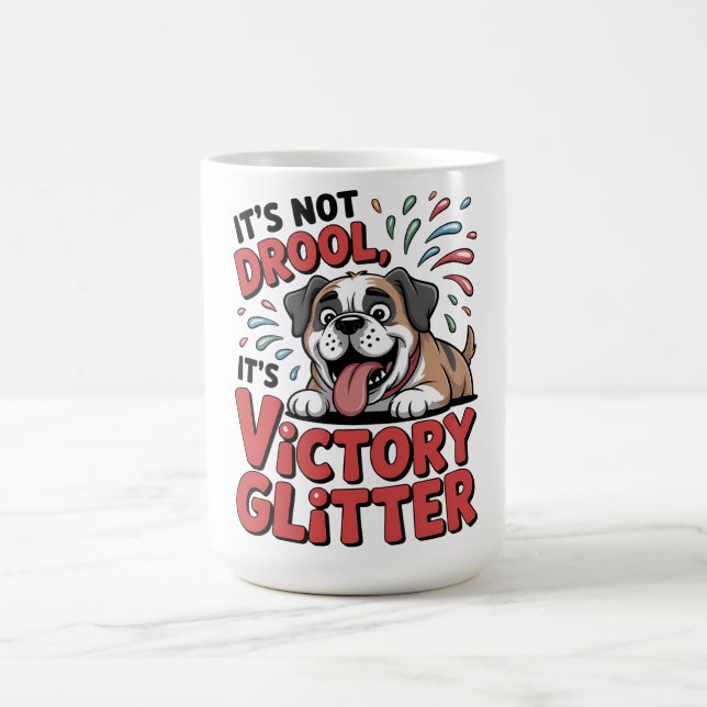 Mug It's Not Drool It's Victory Glitter Funny Dog (Centre)