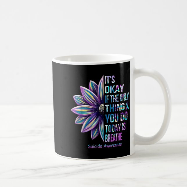 Mug It's Okay If The Only Thing You Do Today Is Breath (Droite)