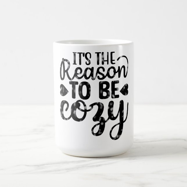 Mug It's The Reason To Be Cozy (Centre)