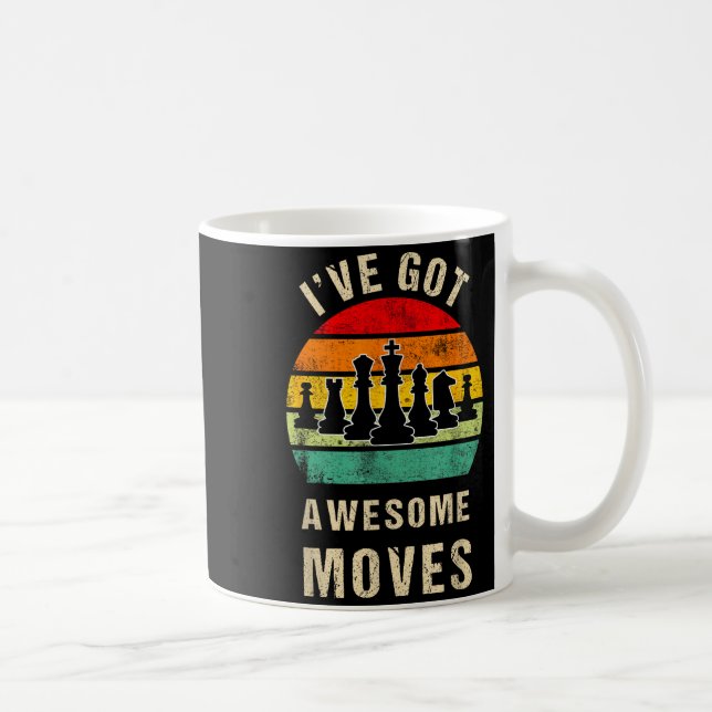 Mug I've Got Awesome Moves Chess Player Funny Chess Pl (Droite)