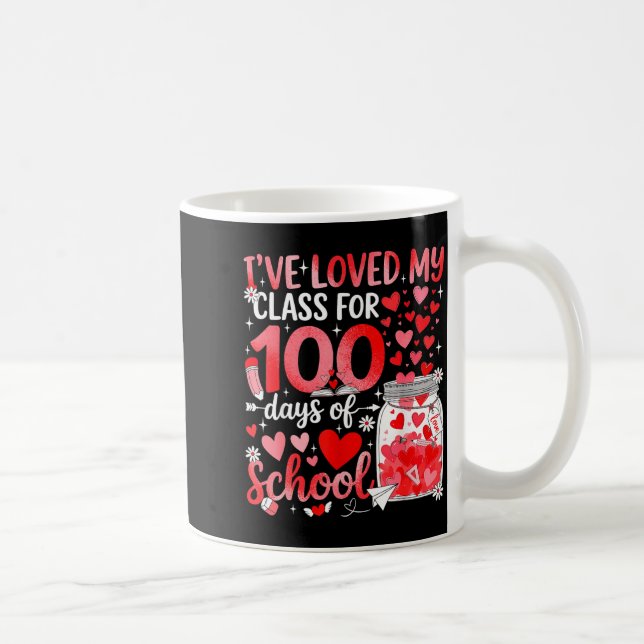 Mug I've Loved My Cl For 100 Days Of School Valentine  (Droite)