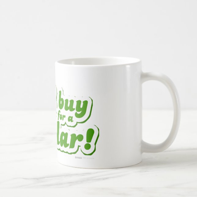 Mug J'achèterais cela pour un dollar - plaisanterie (Droite)