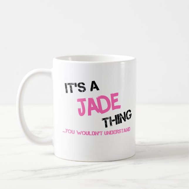Mug Jade chose que tu ne comprendrais pas la nouveauté (Gauche)