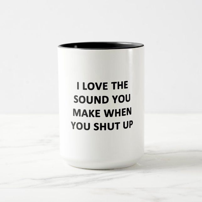 Mug J'adore le son que tu fais quand tu te tais (Centre)