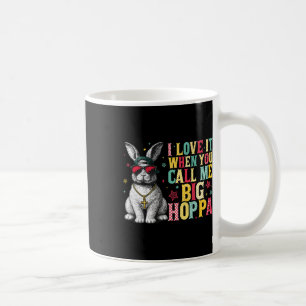 Mug J'adore quand vous m'appelez Big Hoppa Bunny Pâque
