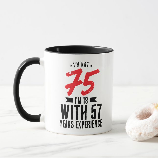 Mug J'ai 18 ans avec 57 ans d'expérience 75e anniversa (Avec donut)