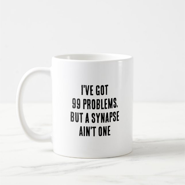 Mug J'ai 99 problèmes, mais pas une synapse (Gauche)