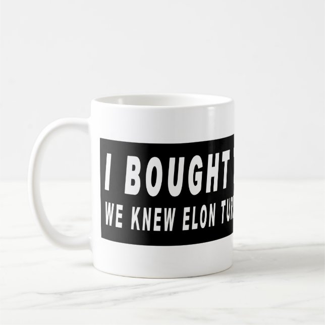 Mug J'ai acheté ça avant de connaître Elon Turned MAGA (Gauche)