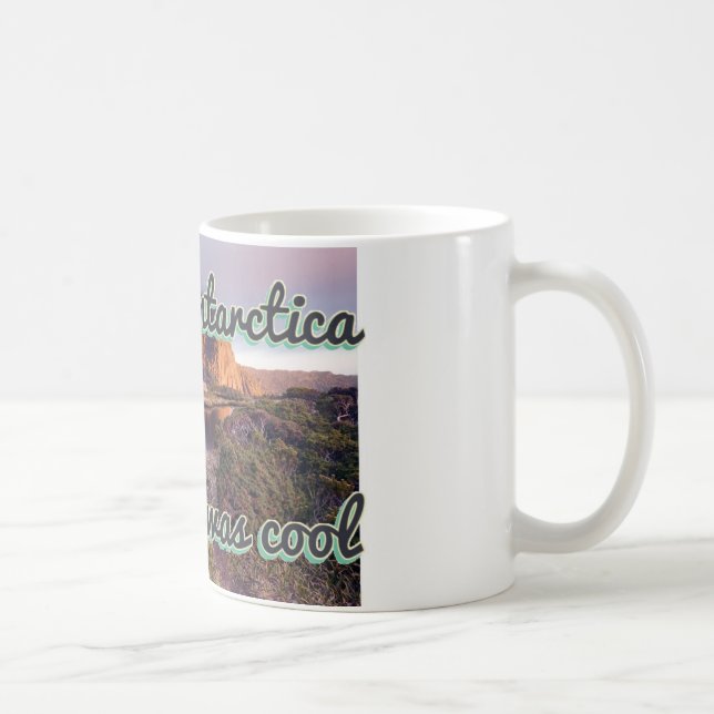 Mug J'ai aimé Antartica avant qu'il soit devenu frais (Droite)