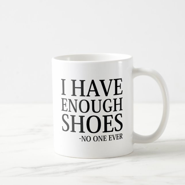Mug J'Ai Assez De Chaussures (Droite)