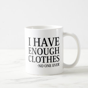 Mug J'Ai Assez De Vêtements