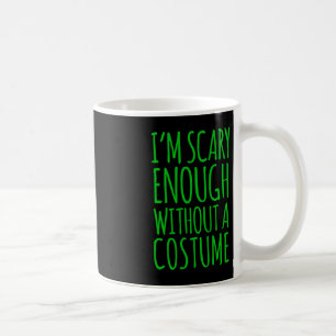 Mug J'Ai Assez Peur Sans Costume Pour Halloween