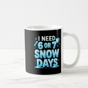 Mug J'ai besoin de 6 7 jours de neige Drôle 67 Enseign