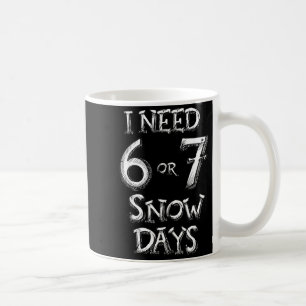 Mug J'ai besoin de 6 7 jours de neige drôle jour neige