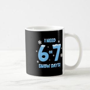Mug J'ai besoin de 6 ou 7 jours de neige Drôle de jour