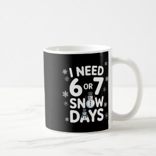 Mug J'ai besoin de 6 ou 7 jours de neige - T-shirt drô