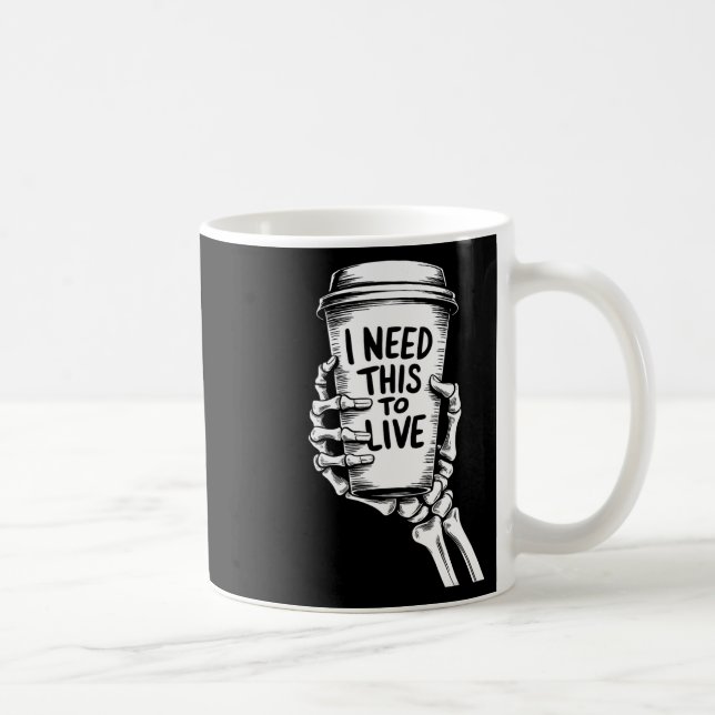 Mug J'Ai Besoin De Ça Pour Vivre Le Café Skeleton Main (Droite)