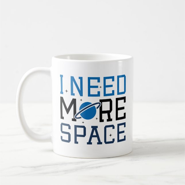Mug J'Ai Besoin De Plus D'Espace (Gauche)
