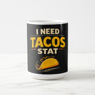 Mug J'ai besoin de tacos stat