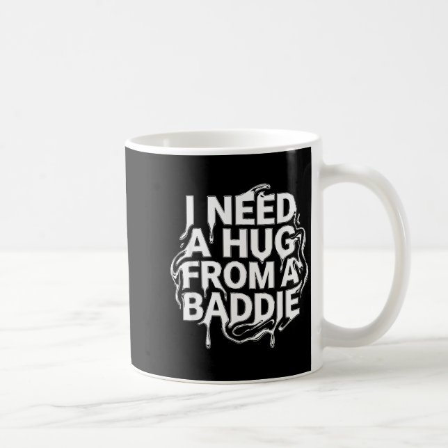 Mug J'ai besoin d'un câlin d'un méchant (Droite)