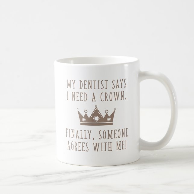 Mug J'Ai Besoin D'Une Couronne (Droite)