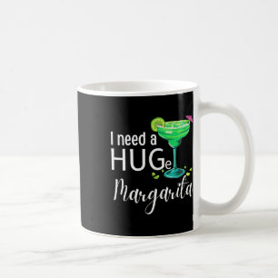 Mug J'Ai Besoin D'Une Énorme Margarita Tail Drink Cinc