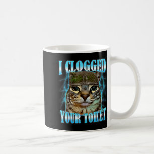 Mug J'ai bouché vos toilettes mème de guerre de chat d