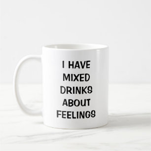 Mug J'ai bu des boissons mélangées à des sentiments
