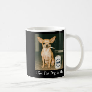 Mug J'ai Ce Chien En Moi Drôle De Chihuahua Buvant De