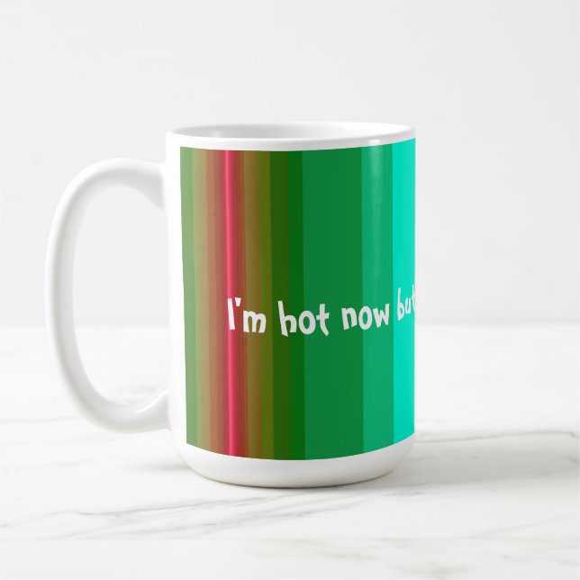 Mug J'ai chaud maintenant (Gauche)