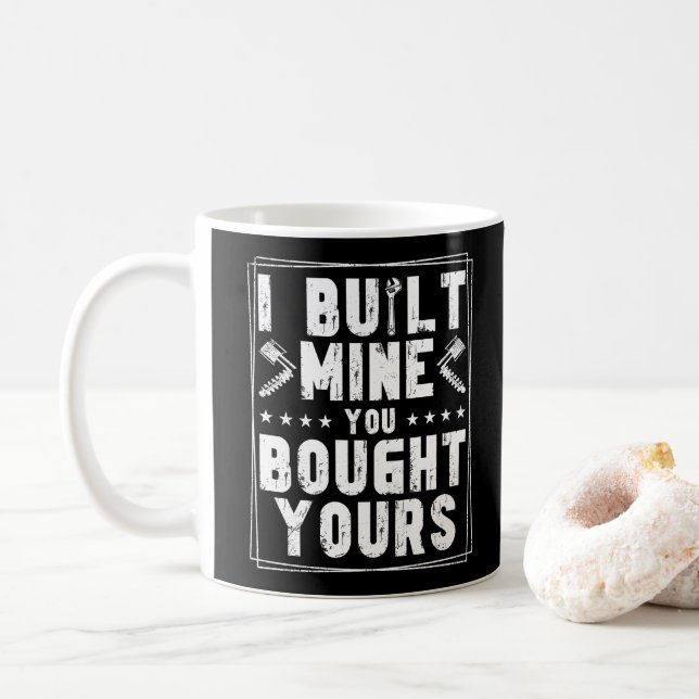 Mug J'Ai Construit Le Mien, Vous Avez Acheté Votre Con (Avec donut)