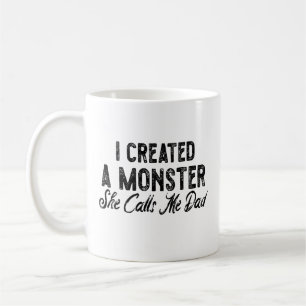 Mug J'ai créé un monstre elle m'appelle papa. Cadeau p