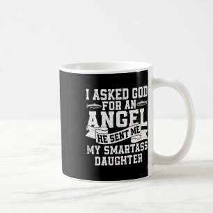 Mug J'Ai Demandé À Dieu Un Ange Qu'Il M'A Envoyé Mon D