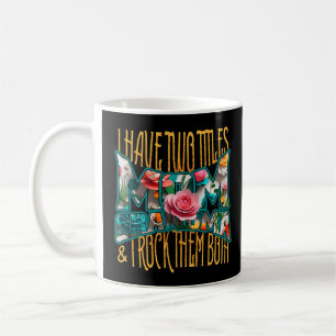 MUG J'AI DEUX TITRES MAM GRANDMA ET JE LES ROCK TOUS L