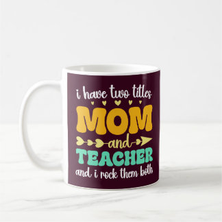 Mug J'Ai Deux Titres Maman Et Enseignante Et Je Les Ro