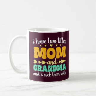 Mug J'ai deux titres Maman et grand-mère Fête des mère
