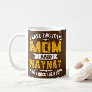 Mug J'Ai Deux Titres Maman Et Naynay Grand-Mère