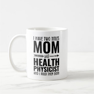 Mug J'Ai Deux Titres Maman Et Physique De La Santé Drô
