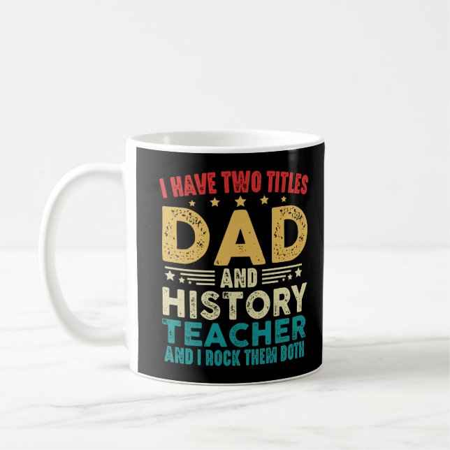 Mug J'Ai Deux Titres Papa Et Enseignant Histoire Vinta (Gauche)