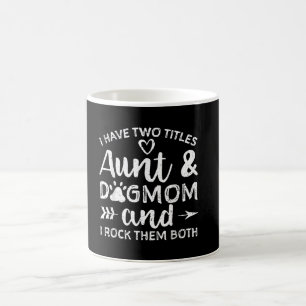 Mug J'Ai Deux Titres Tante Et Le Cadeau De Chien Maman