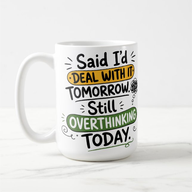 Mug J'ai dit que j'allais m'en occuper demain  (Gauche)